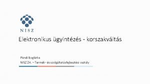 Elektronikus gyintzs korszakvlts Pndi Boglrka NISZ Zrt Termk