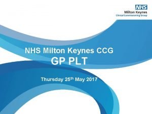 NHS Milton Keynes CCG GP PLT Thursday 25