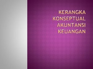 Teori akuntansi adalah kristalisasi fenomena yang dituangkan dalam