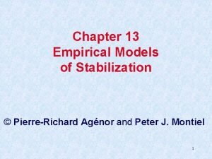 Chapter 13 Empirical Models of Stabilization PierreRichard Agnor