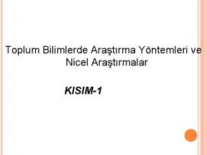 Toplum Bilimlerde Aratrma Yntemleri ve Nicel Aratrmalar KISIM1