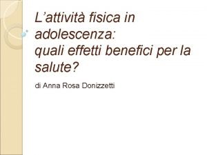 Lattivit fisica in adolescenza quali effetti benefici per