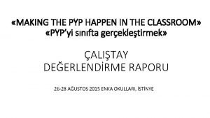 Making the pyp happen