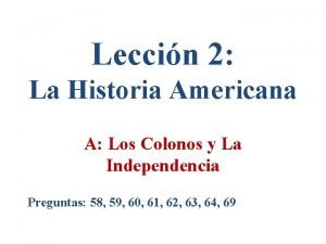 Leccin 2 La Historia Americana A Los Colonos