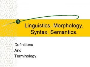 Syntax morphology semantics