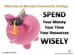 Welcome to Brevard Community College SPEND Your Money