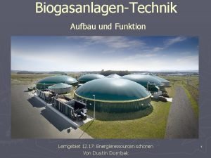 Biogasanlage funktion und aufbau