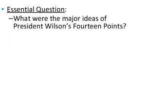 Essential Question What were the major ideas of