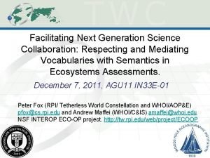 Facilitating Next Generation Science Collaboration Respecting and Mediating
