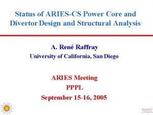 Status of ARIESCS Power Core and Divertor Design