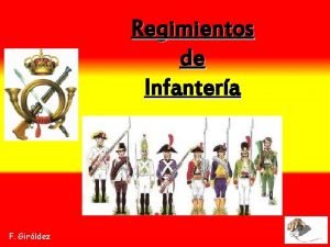 Regimientos de Infantera F Girldez Regimiento de Infantera