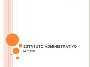 ESTATUTO ADMINISTRATIVO LEY 18 834 CUNDO SE APLICA