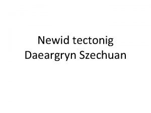 Newid tectonig Daeargryn Szechuan Szechuan Earthquake May 12