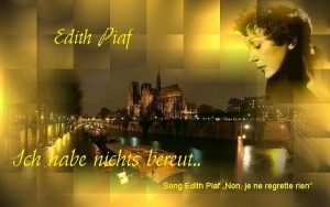 Was edith piaf in einem song bereut