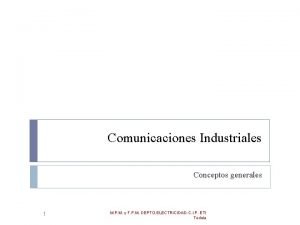 Comunicaciones Industriales Conceptos generales 1 M P M