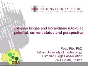 Estonian biogas and biomethane BioCH 4 potential current