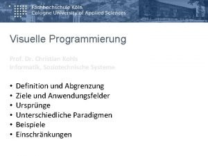 Visuelle Programmierung Prof Dr Christian Kohls Informatik Soziotechnische