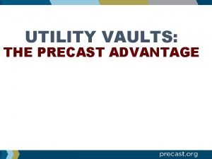 Precast concrete utility vaults