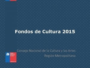 Fondos de Cultura 2015 Consejo Nacional de la