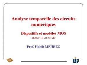 Analyse temporelle des circuits numriques Dispositifs et modles