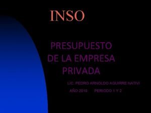 INSO PRESUPUESTO DE LA EMPRESA PRIVADA LIC PEDRO