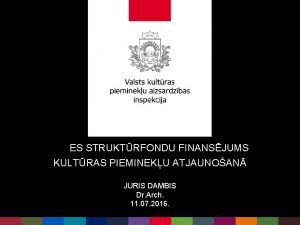 ES ES STRUKTRFONDU FINANSJUMS KULTRAS PIEMINEKU ATJAUNOAN JURIS