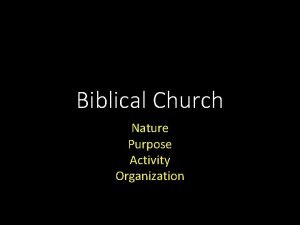 Biblical Church Nature Purpose Activity Organization Biblical Church