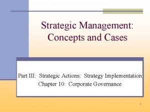 Strategic Management Concepts and Cases Part III Strategic
