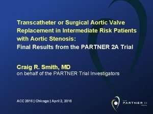 Transcatheter or Surgical Aortic Valve Replacement in Intermediate