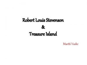 Robert Louis Stevenson Treasure Island Martti Vaske Family