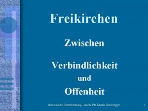 Freikirchen Zwischen Verbindlichkeit und Offenheit kumenische Sektenberatung Luzern