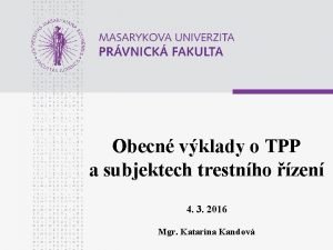 Obecn vklady o TPP a subjektech trestnho zen