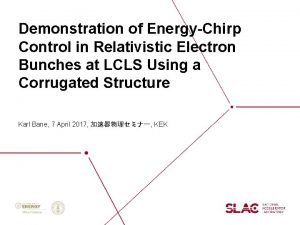 Demonstration of EnergyChirp Control in Relativistic Electron Bunches