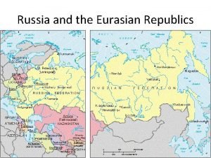 Russia and the Eurasian Republics 1 1 Physical