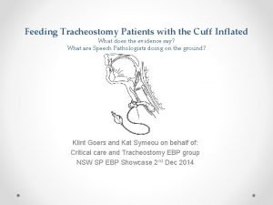 Feeding Tracheostomy Patients with the Cuff Inflated What
