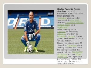 Keylor antonio navas gamboa Keylor antonio navas gamboa