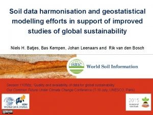 Soil data harmonisation and geostatistical modelling efforts in