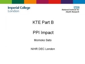 KTE Part B PPI Impact Momoko Sato NIHR
