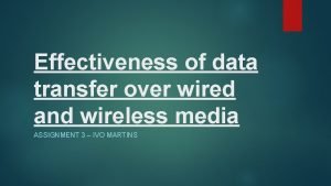 Wired media and wireless media