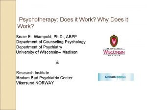 Psychotherapy Does it Work Why Does it Work