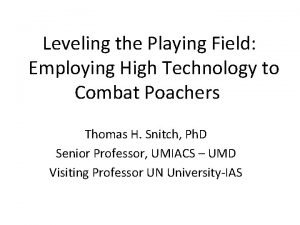 Leveling the Playing Field Employing High Technology to