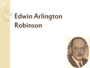 Edwin Arlington Robinson Family Misfortune Both of his
