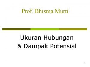 Prof Bhisma Murti Ukuran Hubungan Dampak Potensial 1