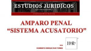 AMPARO PENAL SISTEMA ACUSATORIO 2016 HUMBERTO ENRIQUE RUIZ