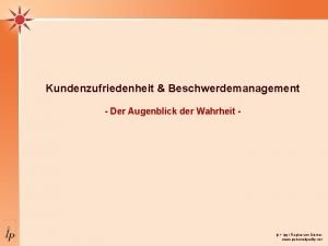 Kundenzufriedenheit Beschwerdemanagement Der Augenblick der Wahrheit ip ipq