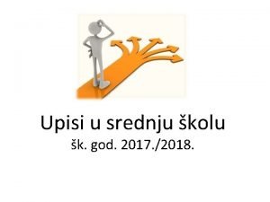 Upisi u srednju kolu k god 2017 2018