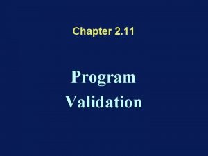 Chapter 2 11 Program Validation Reliable System Reliable