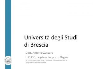 Universit degli Studi di Brescia Dott Antonio Zuccaro