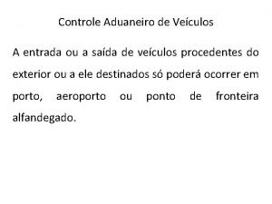 Controle Aduaneiro de Veculos A entrada ou a