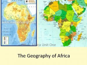 Africa Unit One The Geography of Africa Section